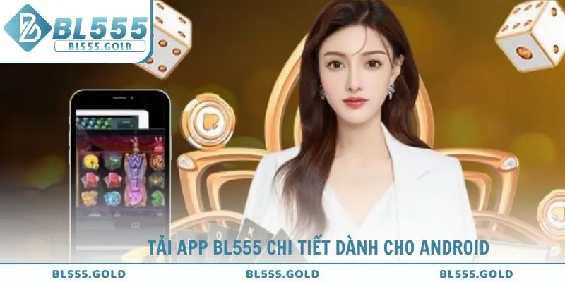 Tải app BL555 chi tiết dành cho Android