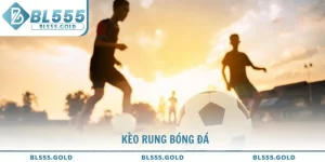 Cách bắt kèo rung bóng đá hiệu quả và mẹo chơi hay